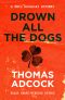 [Neil Hockaday Mystery 03] • Drown All the Dogs